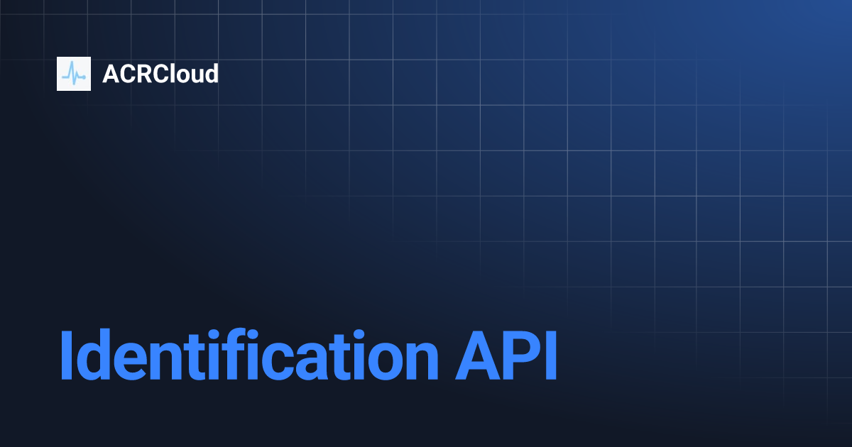 Identification API | ACRCloud