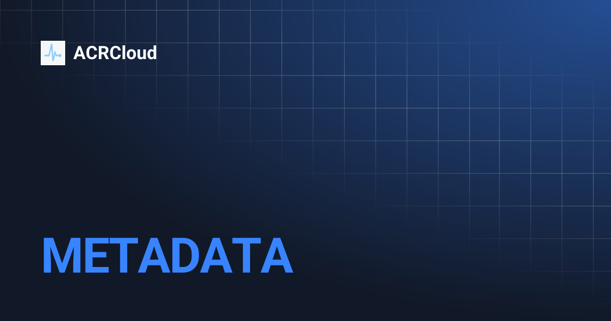 METADATA | ACRCloud